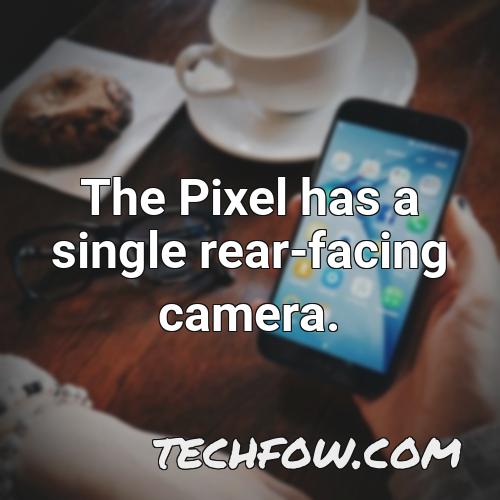 the pixel has a single rear facing camera