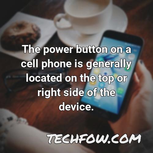 the power button on a cell phone is generally located on the top or right side of the device