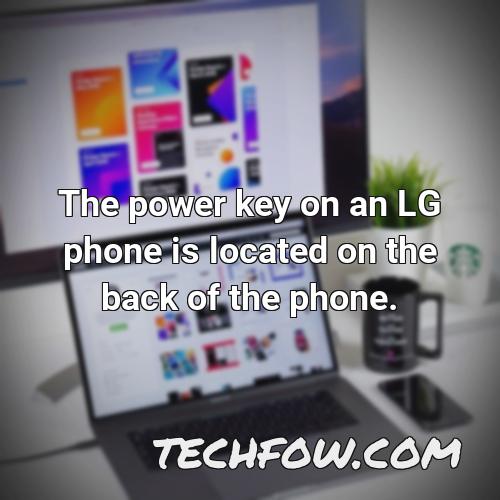the power key on an lg phone is located on the back of the phone
