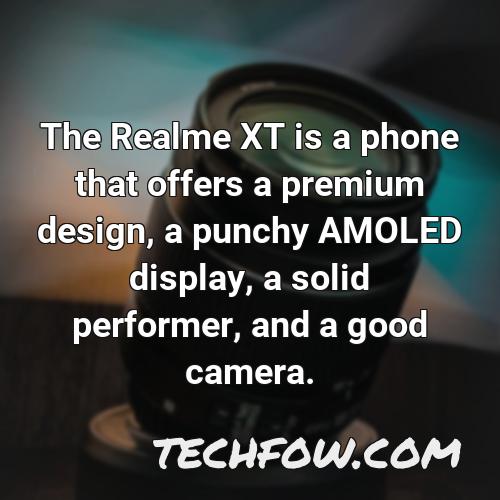the realme xt is a phone that offers a premium design a punchy amoled display a solid performer and a good camera