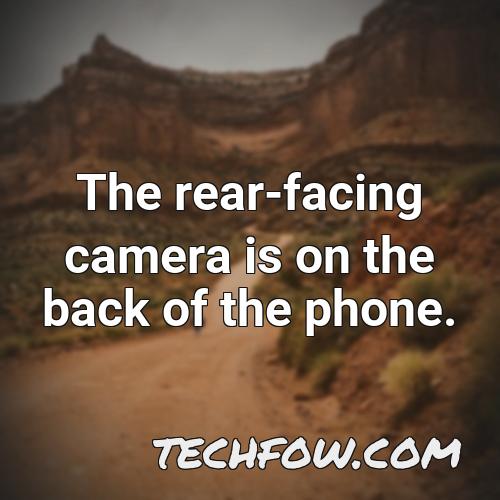 the rear facing camera is on the back of the phone
