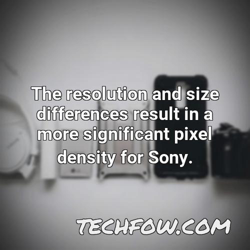 the resolution and size differences result in a more significant pixel density for sony 1