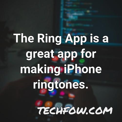 the ring app is a great app for making iphone ringtones