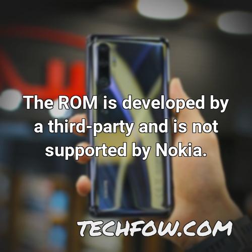 the rom is developed by a third party and is not supported by nokia