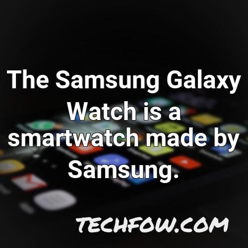 the samsung galaxy watch is a smartwatch made by samsung