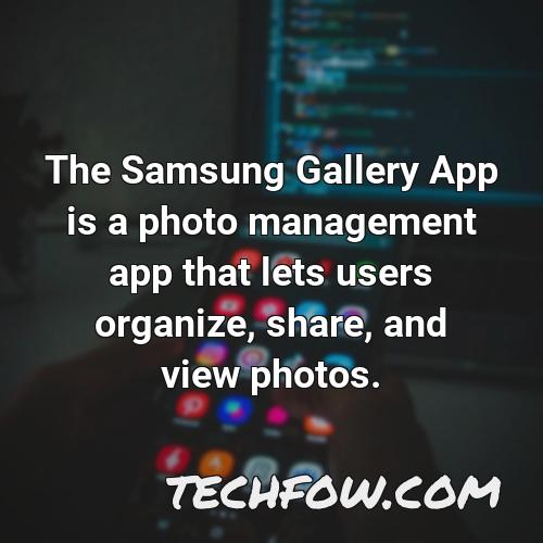 the samsung gallery app is a photo management app that lets users organize share and view photos