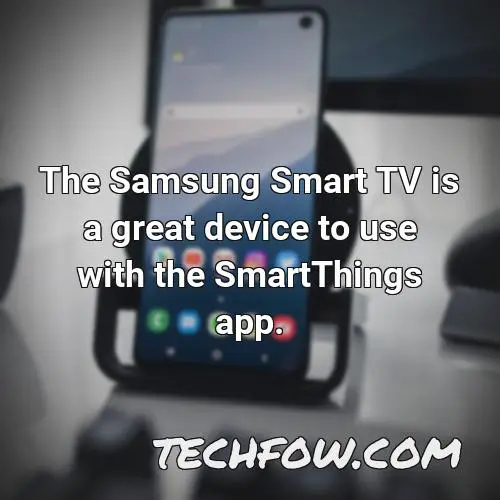 the samsung smart tv is a great device to use with the smartthings app