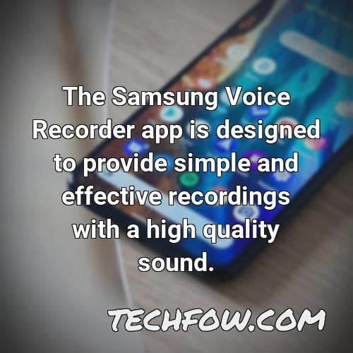 the samsung voice recorder app is designed to provide simple and effective recordings with a high quality sound