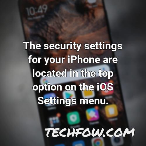 the security settings for your iphone are located in the top option on the ios settings menu