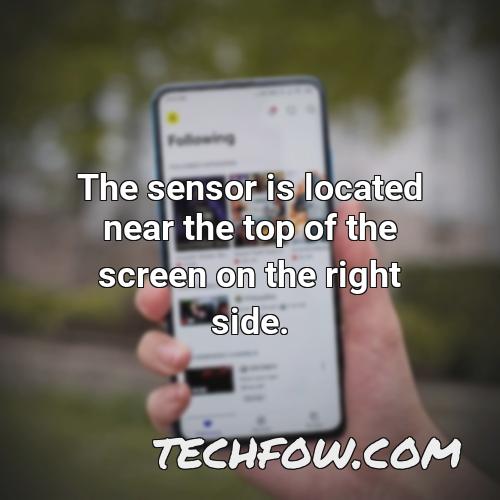 the sensor is located near the top of the screen on the right side