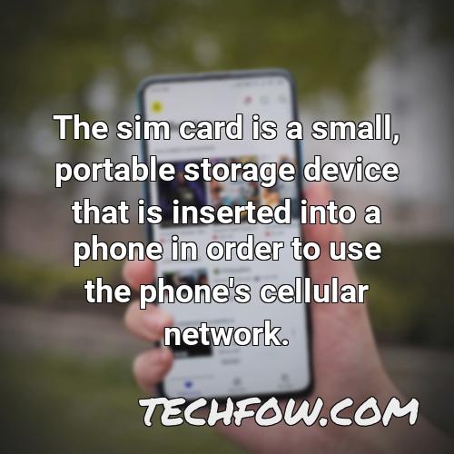 the sim card is a small portable storage device that is inserted into a phone in order to use the phone s cellular network