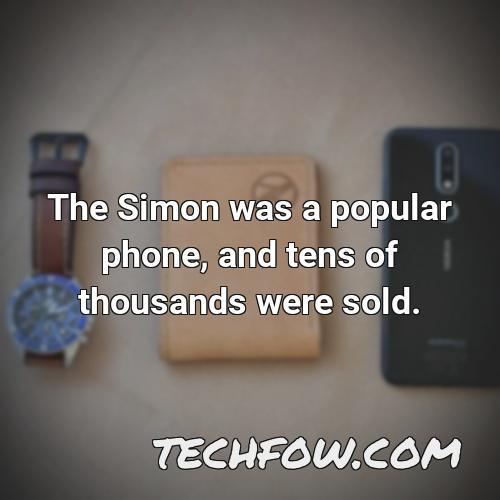 the simon was a popular phone and tens of thousands were sold