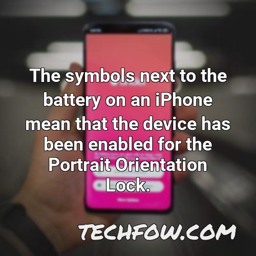 the symbols next to the battery on an iphone mean that the device has been enabled for the portrait orientation lock