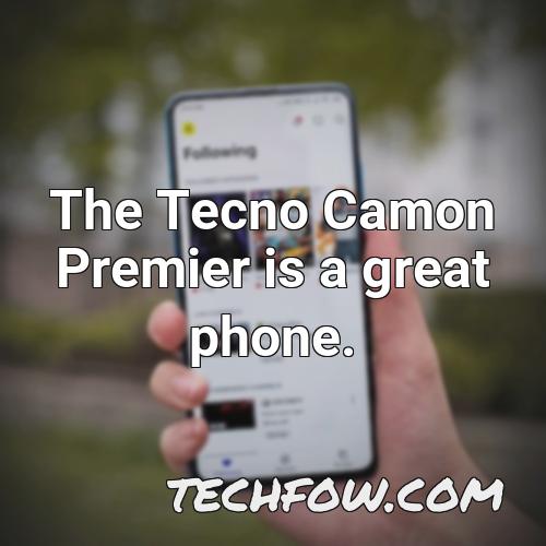 the tecno camon premier is a great phone