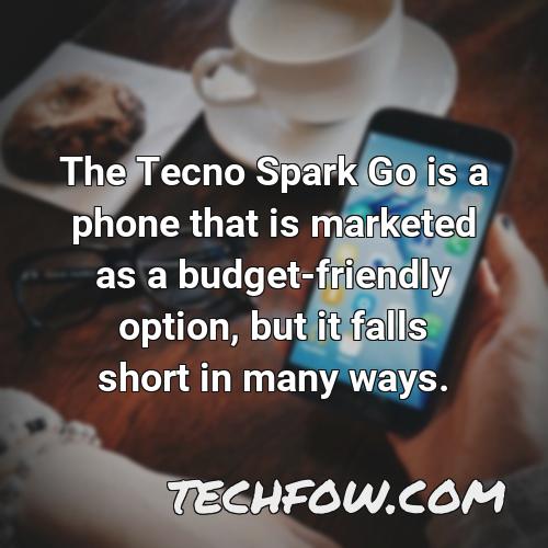 the tecno spark go is a phone that is marketed as a budget friendly option but it falls short in many ways