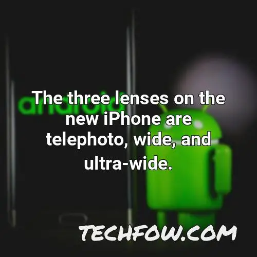 the three lenses on the new iphone are telephoto wide and ultra wide