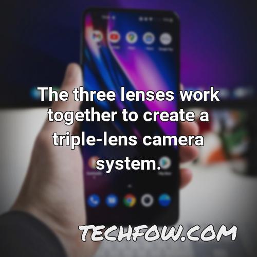 the three lenses work together to create a triple lens camera system