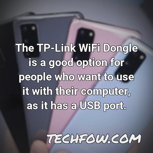 the tp link wifi dongle is a good option for people who want to use it with their computer as it has a usb port