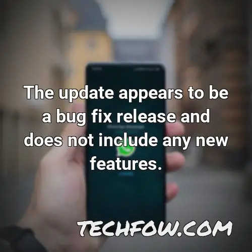 the update appears to be a bug fix release and does not include any new features