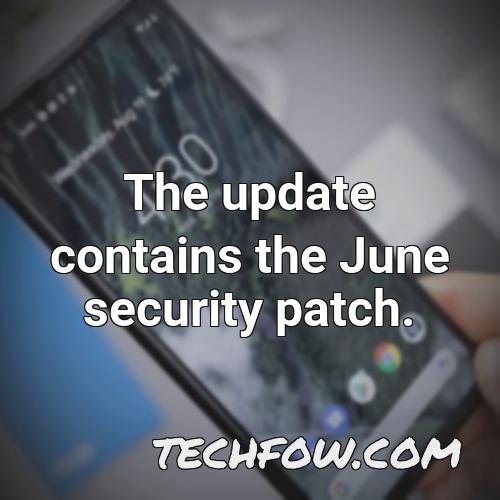 the update contains the june security patch