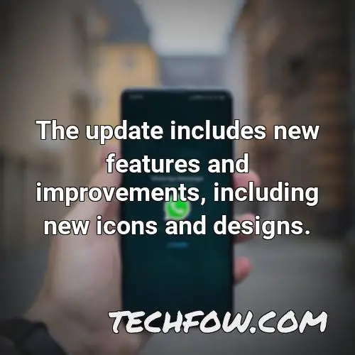 the update includes new features and improvements including new icons and designs