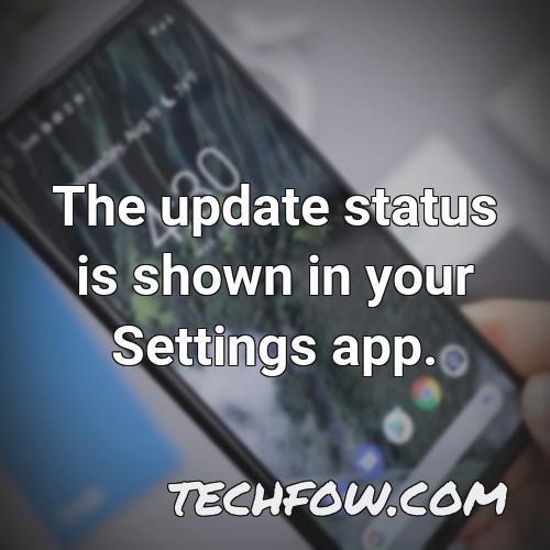 the update status is shown in your settings app
