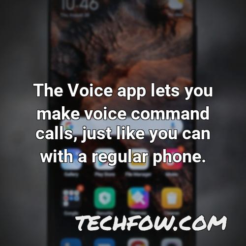 the voice app lets you make voice command calls just like you can with a regular phone