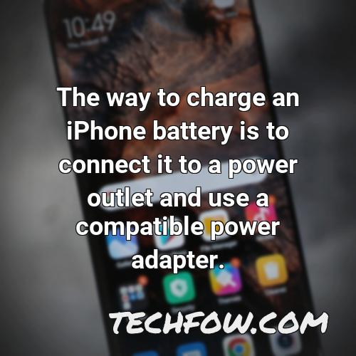 the way to charge an iphone battery is to connect it to a power outlet and use a compatible power adapter
