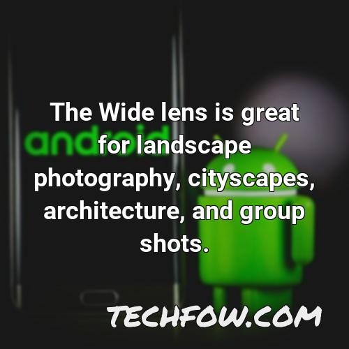 the wide lens is great for landscape photography cityscapes architecture and group shots