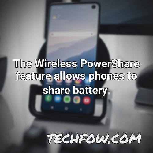 the wireless powershare feature allows phones to share battery