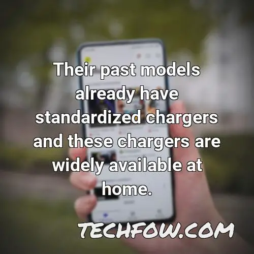their past models already have standardized chargers and these chargers are widely available at home