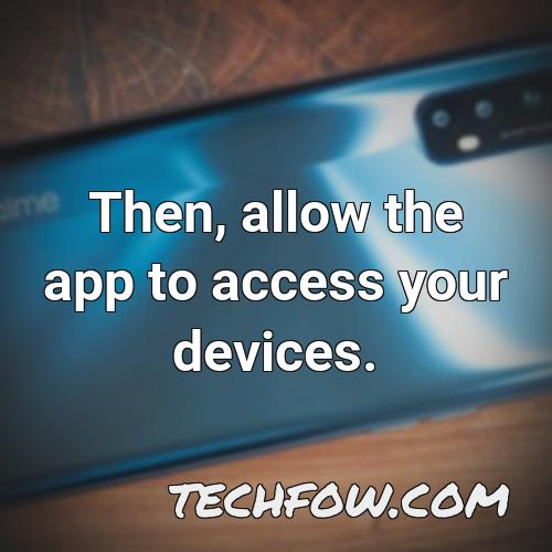 then allow the app to access your devices