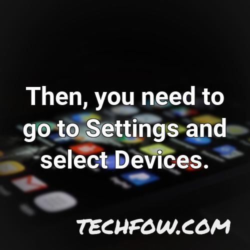 then you need to go to settings and select devices