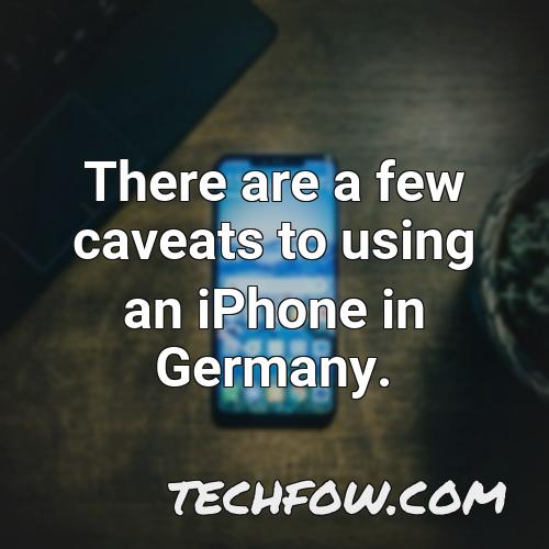 there are a few caveats to using an iphone in germany
