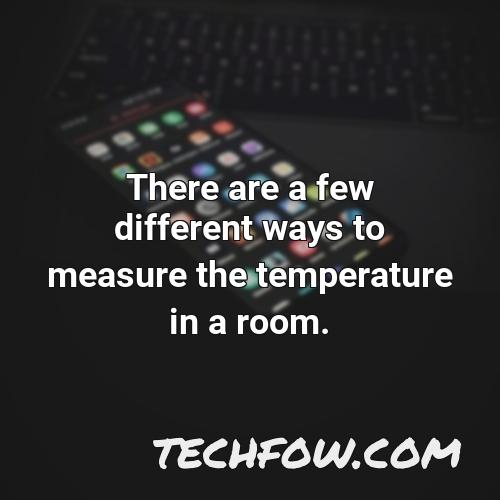 there are a few different ways to measure the temperature in a room