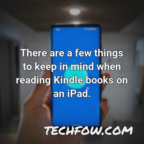 there are a few things to keep in mind when reading kindle books on an ipad