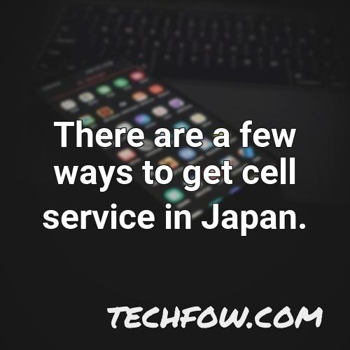 there are a few ways to get cell service in japan
