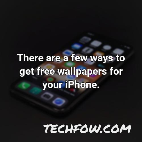 there are a few ways to get free wallpapers for your iphone