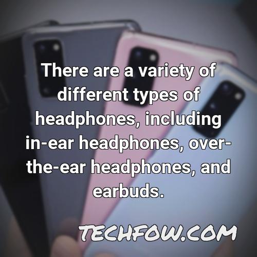 there are a variety of different types of headphones including in ear headphones over the ear headphones and earbuds
