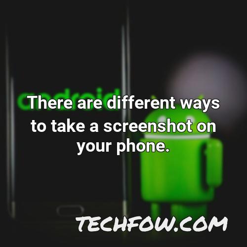 there are different ways to take a screenshot on your phone