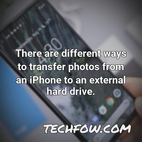 there are different ways to transfer photos from an iphone to an external hard drive
