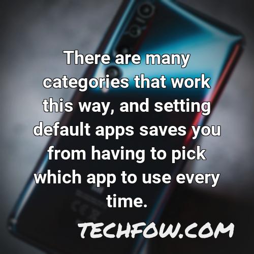 there are many categories that work this way and setting default apps saves you from having to pick which app to use every time 1