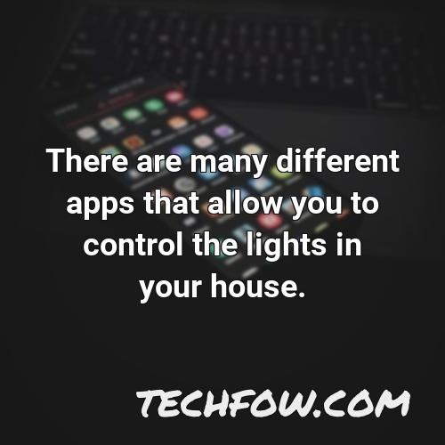 there are many different apps that allow you to control the lights in your house