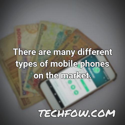 there are many different types of mobile phones on the market 1