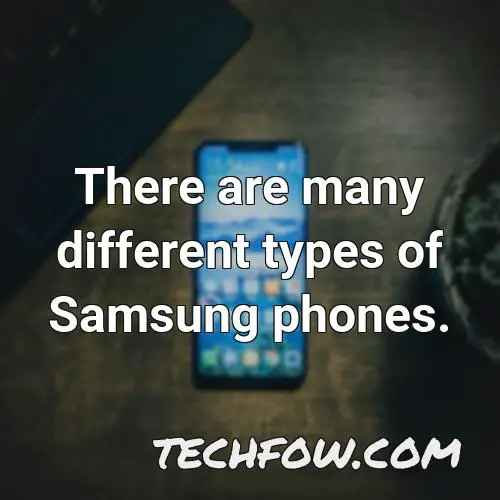 there are many different types of samsung phones 1