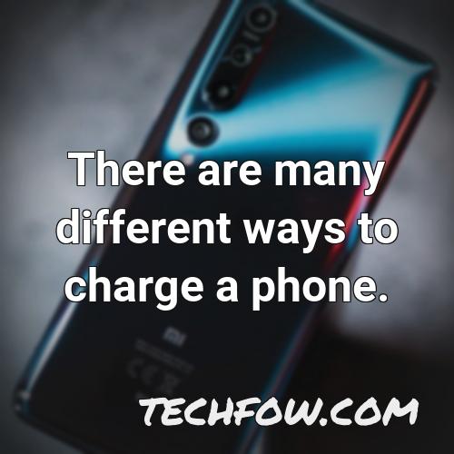there are many different ways to charge a phone