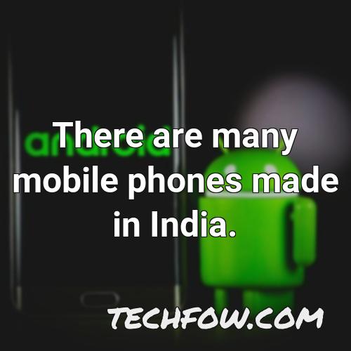 there are many mobile phones made in india