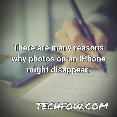 there are many reasons why photos on an iphone might disappear