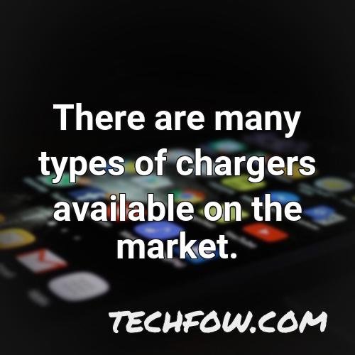 there are many types of chargers available on the market