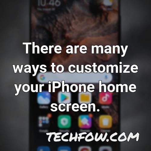 there are many ways to customize your iphone home screen